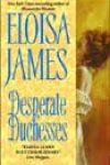 Desperate Duchesses by Eloisa James