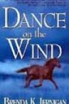 Dance on the Wind by Brenda K Jernigan