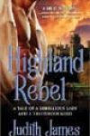 Highland Rebel by Judith James