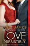 Love Irresistibly by Julie James