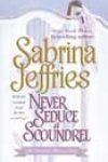 Never Seduce a Scoundrel by Sabrina Jeffries