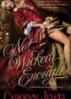 Not Wicked Enough by Carolyn Jewel