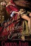 Not Wicked Enough by Carolyn Jewel