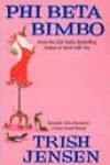 Phi Beta Bimbo by Trish Jensen