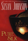 Pure Silk by Susan Johnson