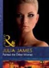 Painted the Other Woman by Julia James
