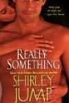 Really Something by Shirley Jump