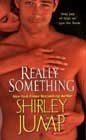 Really Something by Shirley Jump