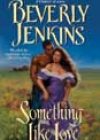 Something Like Love by Beverly Jenkins