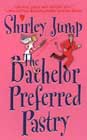 The Bachelor Preferred Pastry by Shirley Jump