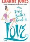 The Dixie Belle’s Guide to Love by Luanne Jones
