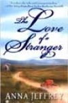 The Love of a Stranger by Anna Jeffrey