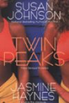 Twin Peaks by Susan Johnson and Jasmine Haynes