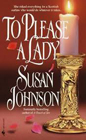 To Please a Lady by Susan Johnson