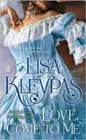 Love, Come to Me by Lisa Kleypas