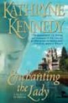 Enchanting the Lady by Kathryne Kennedy