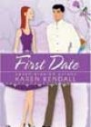 First Date by Karen Kendall