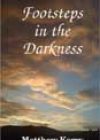 Footsteps in the Darkness by Matthew Kerry