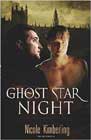 Ghost Star Night by Nicole Kimberling