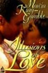 Illusions of Love by Marcia King-Gamble