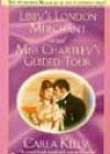 Libby’s London Merchant & Miss Chartley’s Guided Tour by Carla Kelly