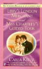Libby's London Merchant / Miss Chartley's Guided Tour by Carla Kelly