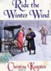 Ride the Winter Wind by Christina Kingston