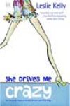 She Drives Me Crazy by Leslie Kelly