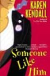 Someone Like Him by Karen Kendall