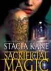 Sacrificial Magic by Stacia Kane