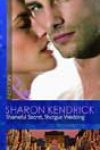 Shameful Secret, Shotgun Wedding by Sharon Kendrick