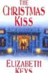 The Christmas Kiss by Elizabeth Keys