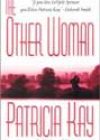 The Other Woman by Patricia Kay