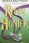 The Royal Hunter by Donna Kauffman