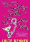 The Spy Who Loves Me by Julie Kenner