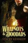 Whatnots & Doodads by Stacey Kennedy