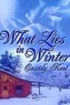 What Lies in Winter by Cassidy Kent