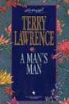 A Man’s Man by Terry Lawrence