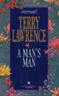 A Man's Man by Terry Lawrence