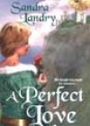 A Perfect Love by Sandra Landry
