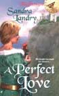 A Perfect Love by Sandra Landry