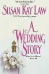 A Wedding Story by Susan Kay Law