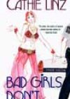 Bad Girls Don’t by Cathie Linz