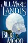 Blue Moon by Jill Marie Landis