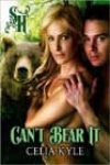 Can’t Bear It by Celia Kyle