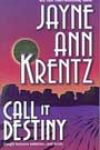 Call It Destiny by Jayne Ann Krentz