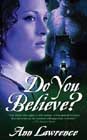 Do You Believe? by Ann Lawrence