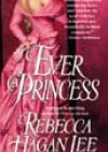 Ever a Princess by Rebecca Hagan Lee