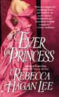 Ever a Princess by Rebecca Hagan Lee