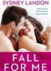 Fall for Me by Sydney Landon